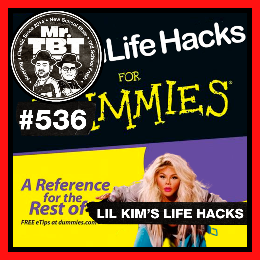 536: Lil Kim’s Life Hacks
