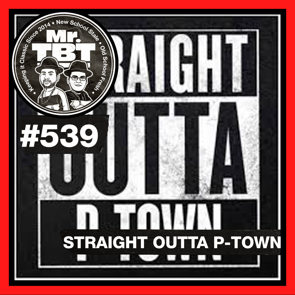 539: Straight Outta P-Town